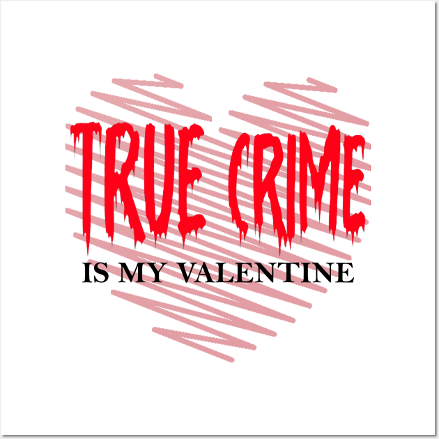 True Crime Is My Valentine Pink Red Retro Heart Love couples Wall Art by MARBBELT
